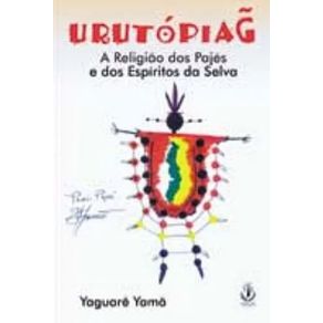 Urutopiag-–-a-religiao-dos-pajes-e-dos-espiritos-da-selva