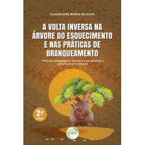 A-volta-inversa-na-arvore-do-esquecimento-e-nas-praticas-de-branqueamento