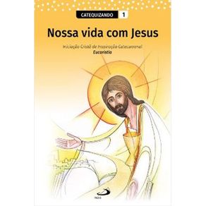 Nossa-vida-com-jesus---catequizando---vol-i