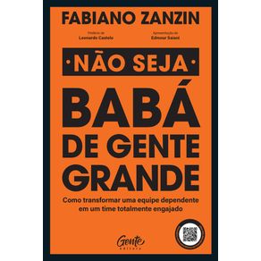 Nao-seja-baba-de-gente-grande-como-transformar-uma-equipe-dependente-em-um-time-totalmente-engajado