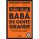 Nao-seja-baba-de-gente-grande-como-transformar-uma-equipe-dependente-em-um-time-totalmente-engajado
