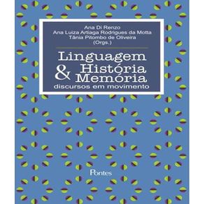 Linguagem-historia-e-memoria-discursos-em-movimento