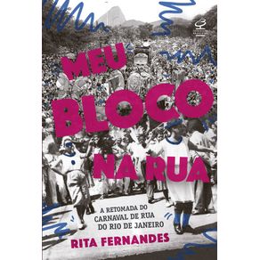Meu-bloco-na-rua-a-retomada-do-carnaval-de-rua-do-rio-de-janeiro