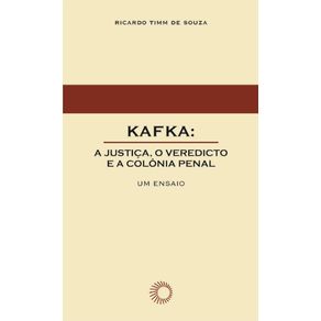 Kafka-a-justica-o-veredicto-e-a-colonia-penal