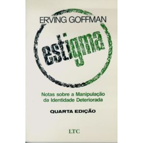 Estigma---notas-sobre-a-manipulacao-da-identidade-deteriorada---04-ed