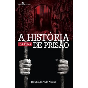 A-historia-da-pena-de-prisao