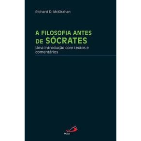 A-filosofia-antes-de-socrates-uma-introducao-com-textos-e-comentarios