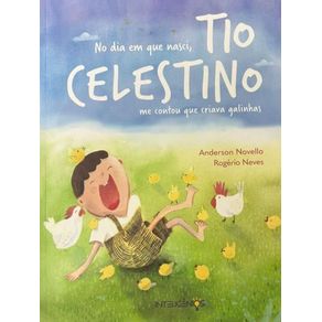 No-dia-em-que-nasci-tio-celestino-me-contou-que-criava-galinhas