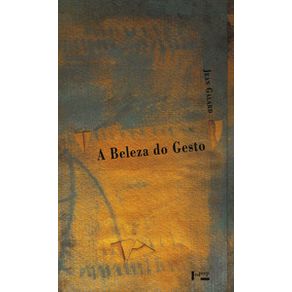 A-beleza-do-gesto-uma-estetica-das-condutas