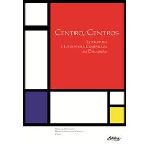 Centro-centros-literatura-e-literatura-comparada-em-discussao