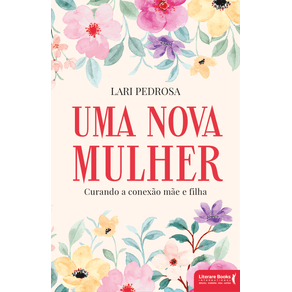 Uma-nova-mulher-curando-a-conexao-mae-e-filha