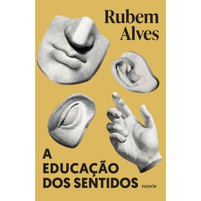 A-educacao-dos-sentidos-nova-edicao-biblioteca-rubem-alves