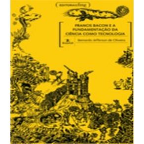 Francis-bacon-e-a-fundamentacao-da-ciencia-como