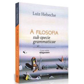 A-filosofia-sub-specie-grammaticae-curso-sobre-wittgenstein
