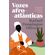 Vozes-afro-atlanticas-autobiografias-e-memorias-da-escravidao-e-da-liberdade
