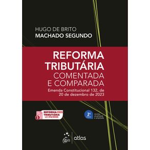 Reforma-tributaria-comentada-e-comparada-emenda-const-132-de-20-de-dezembro-de-2023-2ª-edicao-2025