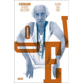 O-devorador-ze-celso-vida-e-arte