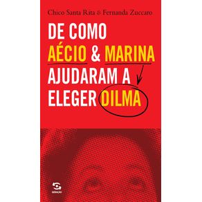 De-como-aecio---marina-ajudaram-a-eleger-dilma