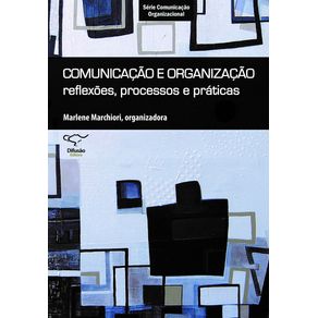 Comunicacao-e-organizacao-reflexoes-processos-e-praticas