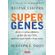 Supergenes-ative-o-extraordinario-poder-do-seu-dna-para-ter-mais-saude-e-bem-estar