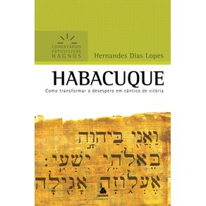 Habacuque---comentarios-expositivos-hagnos-como-transformar-o-desespero-em-cantico-de-vitoria