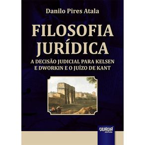 Filosofia-juridica---a-decisao-judicial-para-kelsen-e-dworkin-e-o-juizo-de-kant
