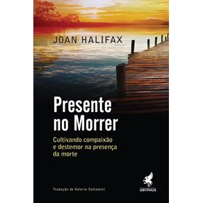 Presente-no-morrer-cultivando-compaixao-e-destemor-na-presenca-da-morte