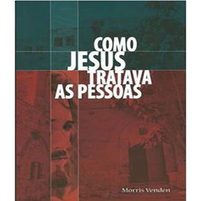 Como-jesus-tratava-as-pessoas