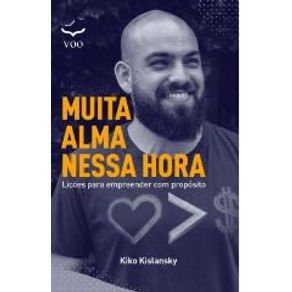 Muita-alma-nessa-hora---licoes-para-empreender-com-proposito