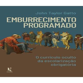 Emburrecimento-programado-o-curriculo-oculto-da-escolarizacao-obrigatoria