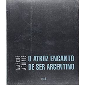Atroz-encanto-de-ser-argentino