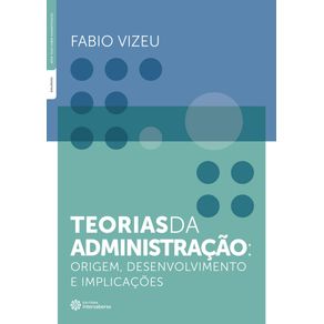 Teorias-da-administracao-origem-desenvolvimento-e-implicacoes