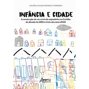 Infancia-e-cidade-a-construcao-de-um-curriculo-enjoadinho-na-curitiba-da-decada-de-1990-e-inicio-dos-anos-2000