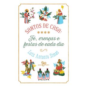 Santos-de-casa-fe-crencas-e-festas-de-cada-dia