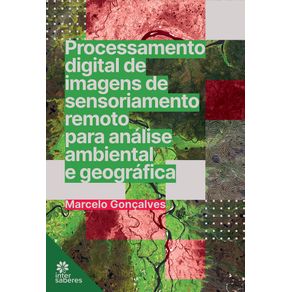 Processamento-digital-de-imagens-de-sensoriamento-remoto-para-analise-ambiental-e-geografica