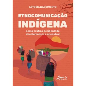 Etnocomunicacao-indigena-como-pratica-de-liberdade-decolonialista-e-ancestral