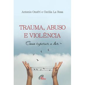 Trauma-abuso-e-violencia-como-superar-a-dor