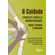 O-cuidado---contextos-e-praticas-interdisciplinares-saude-filosofia-e-educacao