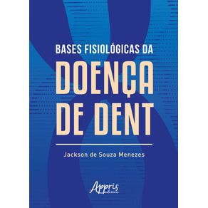 Bases-fisiologicas-da-doenca-de-dent