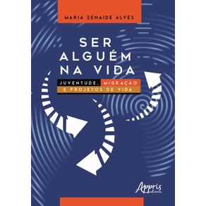 Ser-alguem-na-vida-juventude-migracao-e-projetos-de-vida