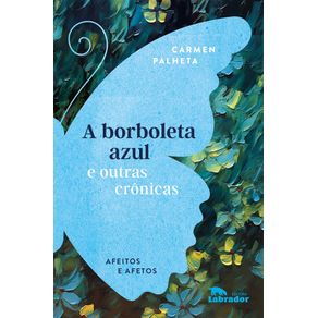 A-borboleta-azul-e-outras-cronicas-afeitos-e-afetos