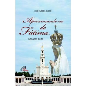 Aproximando-se-de-fatima-100-anos-de-fe