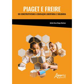 Piaget-e-freire-do-construtivismo-a-educacao-libertaria-e-solidaria