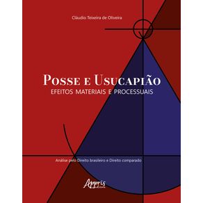 Posse-e-usucapiao-efeitos-materiais-e-processuais-analise-pelo-direito-brasileiro-e-direito-comparado