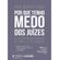 Por-que-tenho-medo-dos-juizes-2025