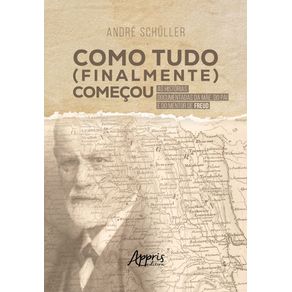 Como-tudo-finalmente-comecou-as-historias-documentadas-da-mae-do-pai-e-do-mentor-de-freud