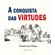 Conquista-das-virtudes-a