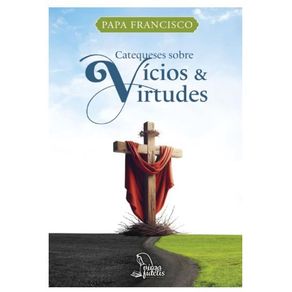 Catequeses-sobre-vicios-e-virtudes
