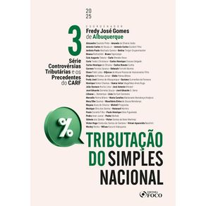 Controversias-tributarias-e-os-precedentes-do-carf---1ª-ed---2025---volume-3-tributacao-do-simples-nacional