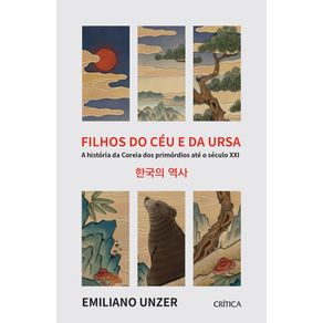 Filhos-do-ceu-e-da-ursa-a-historia-da-coreia-dos-primordios-ate-o-seculo-xxi